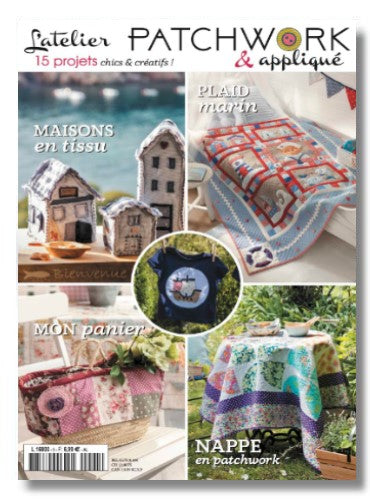 15 projets patchwork et appliqué : maisons en tissu, plaid marin, nappe patchwork et plus. Explications claires pour débutants et passionnés.
