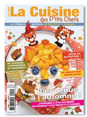 Numéro 14 de La Cuisine des P'tits Chefs : recettes colorées et amusantes pour enfants de 6 à 11 ans. Cuisine, créativité et autonomie. 5,90 €.