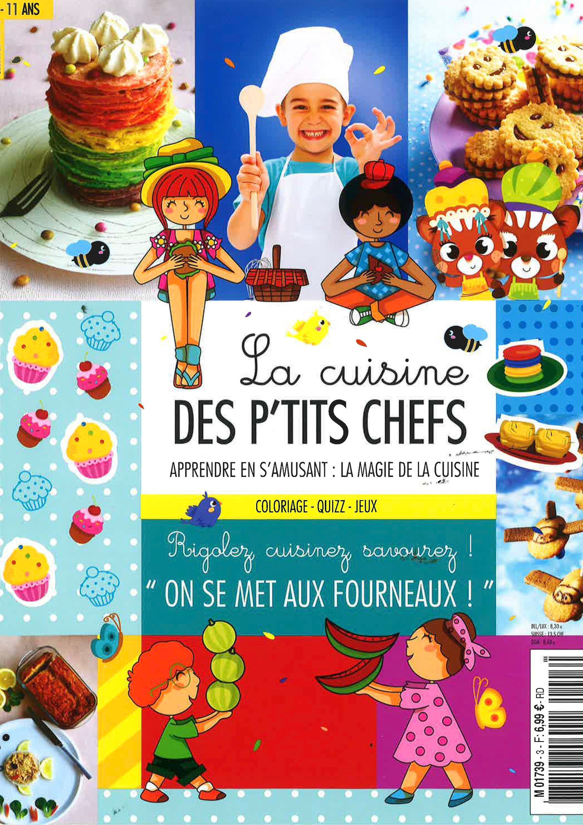 Numéro 3 de La Cuisine des P'tits Chefs : recettes colorées et amusantes pour enfants de 6 à 11 ans. Cuisine, créativité et autonomie. 6,99 €.