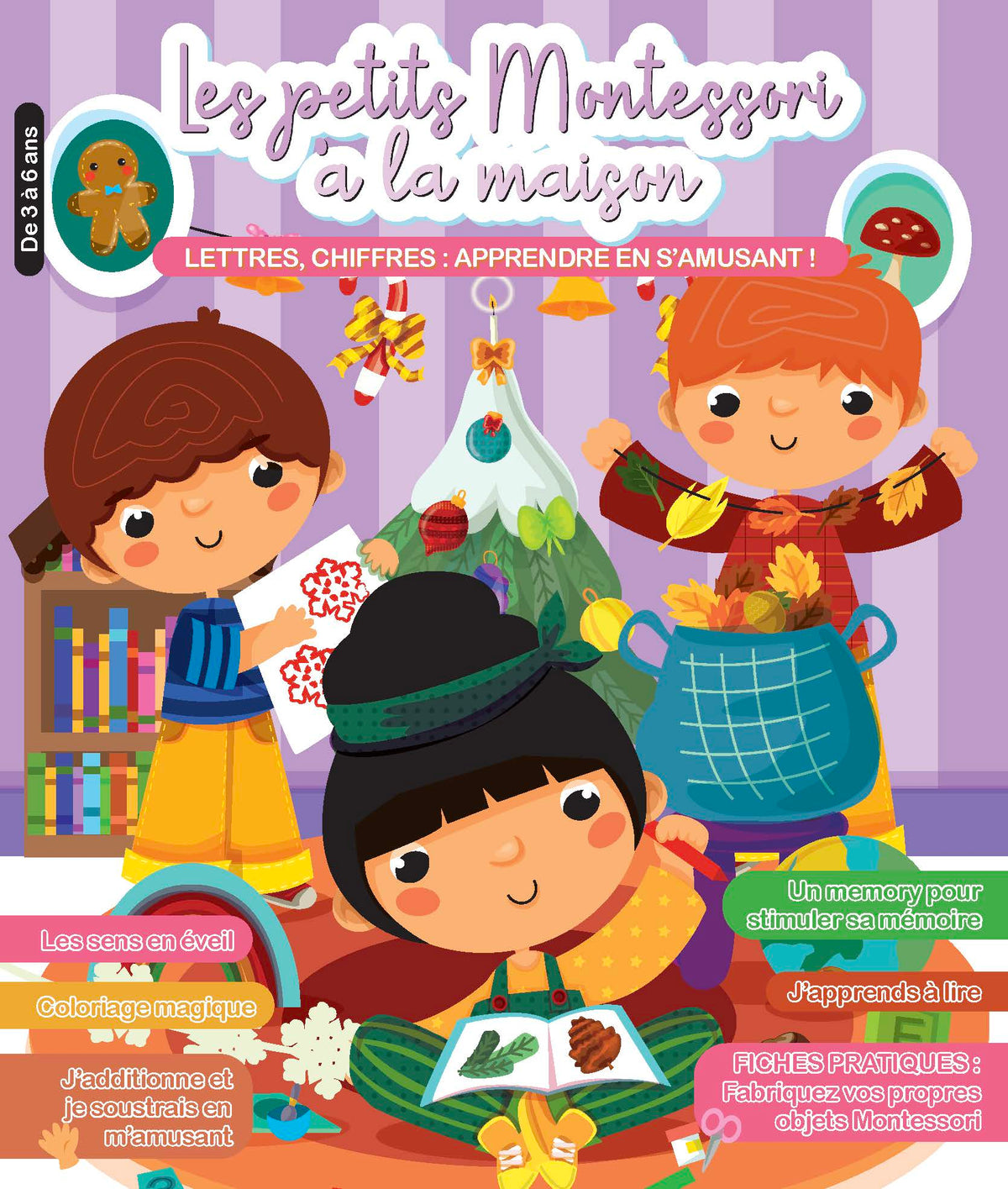 Les petits Montessori à la maison N°8 : lettres, chiffres, jeux de mémoire et fiches pratiques pour accompagner votre enfant de 3 à 6 ans. 6,99 €.