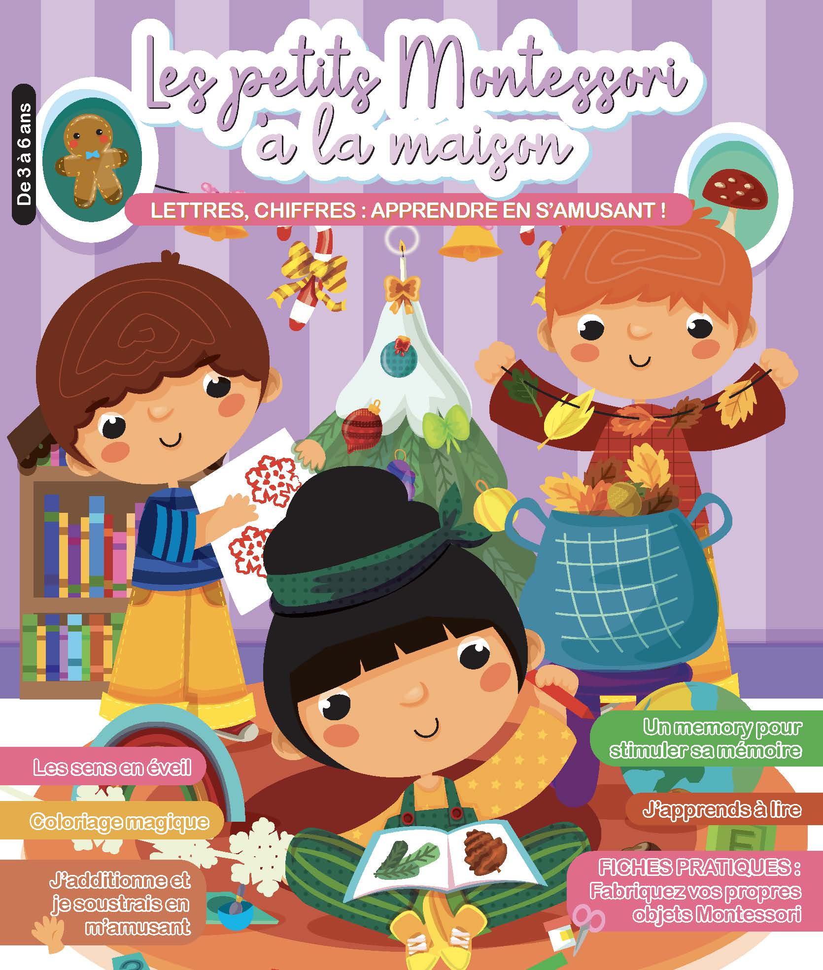 Les petits Montessori à la maison N°8 : lettres, chiffres, jeux de mémoire et fiches pratiques pour accompagner votre enfant de 3 à 6 ans. 6,99 €.
