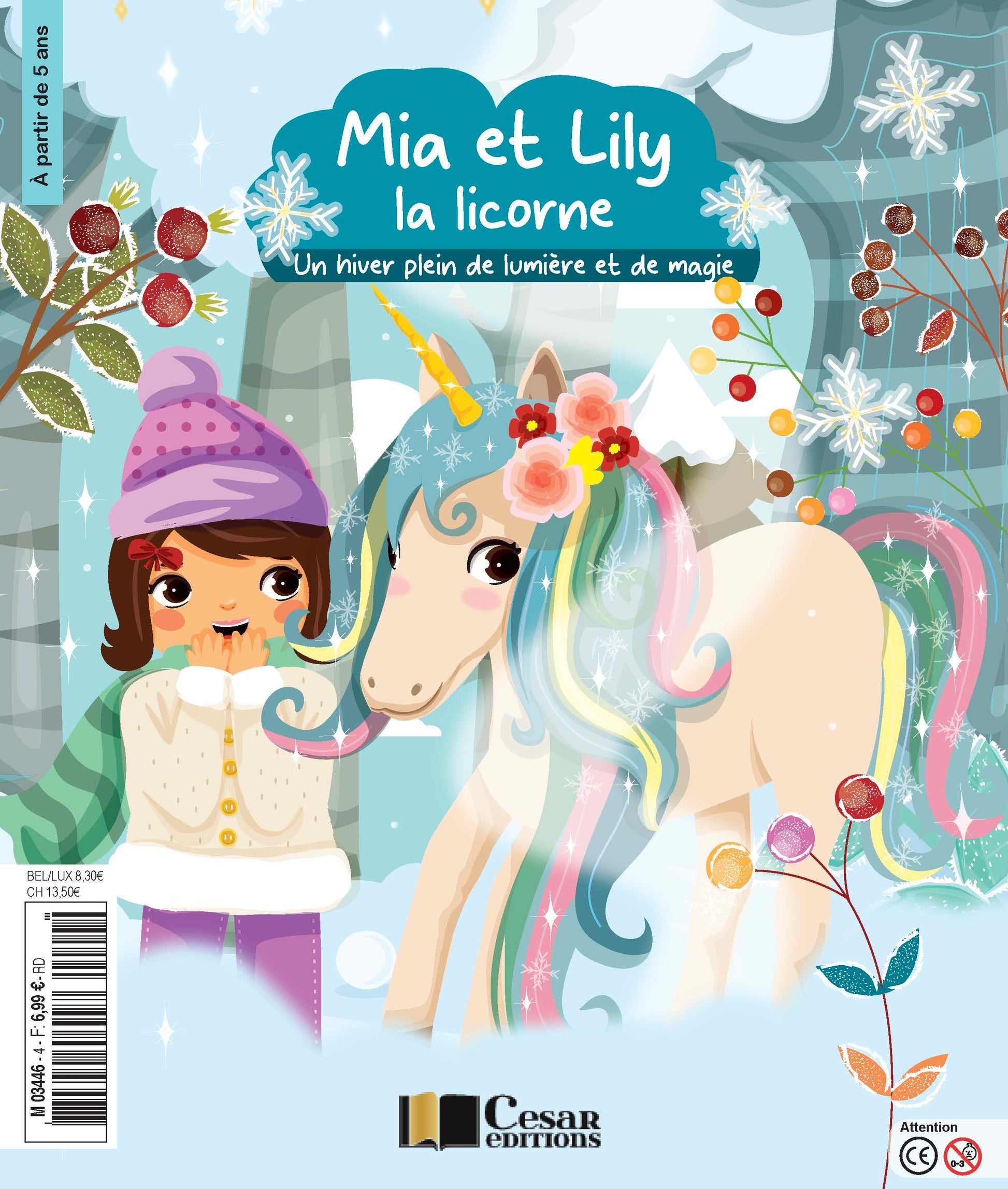 Mia et Lily la Licorne N°4 : aventure hivernale, couronne scintillante à fabriquer, 16 pages de jeux et recette de crêpes arc-en-ciel. 6,99 €.