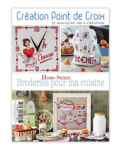 Hors-série point de croix César Editions consacré à la cuisine. Accessoires brodés, horloge vintage, tabliers et projets créatifs pour décorer votre cuisine.