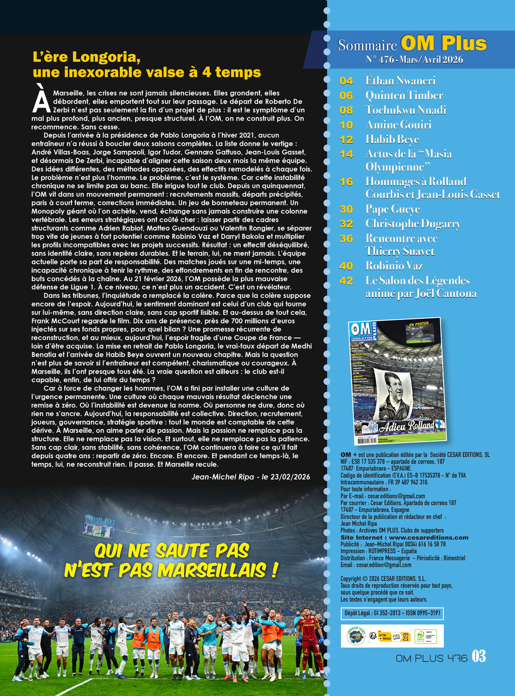 OM Plus N°476 : analyse de l'ère Longoria, instabilité structurelle, recrutements et avenir du club. Le magazine de référence des supporters marseillais.