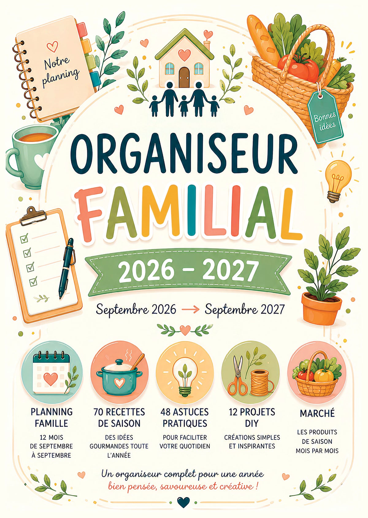 Découvrez l’Organisateur Familial 2026-2027 : planning famille 12 mois, 70 recettes de saison, 48 astuces pratiques, 12 projets DIY et marché de saison. Une année bien organisée !