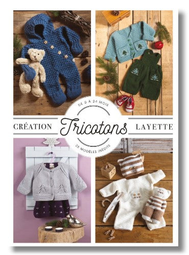 25 modèles inédits de tricot layette pour bébé de 0 à 24 mois : combinaisons, gilets, bonnets, chaussons et peluches. César Editions.
